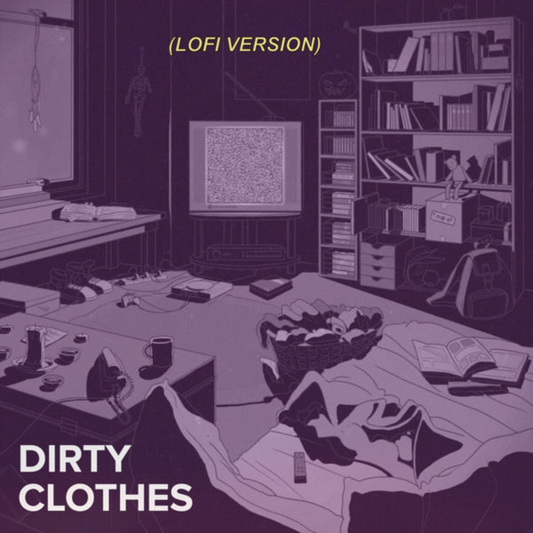 dirty clothes - lofi version