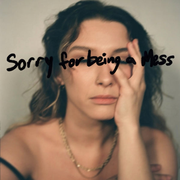 Sorry For Being a Mess