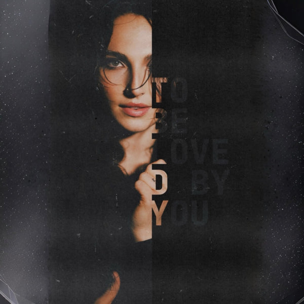 To Be Loved By You