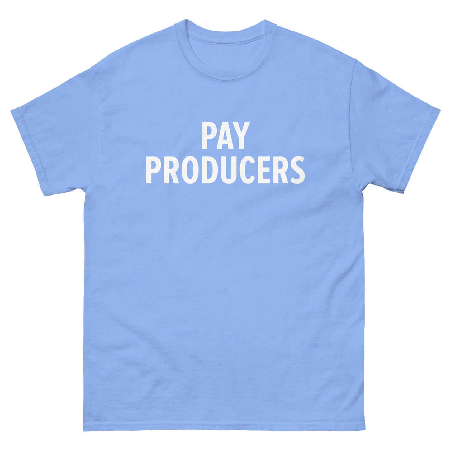 PAY PRODUCERS T-Shirt