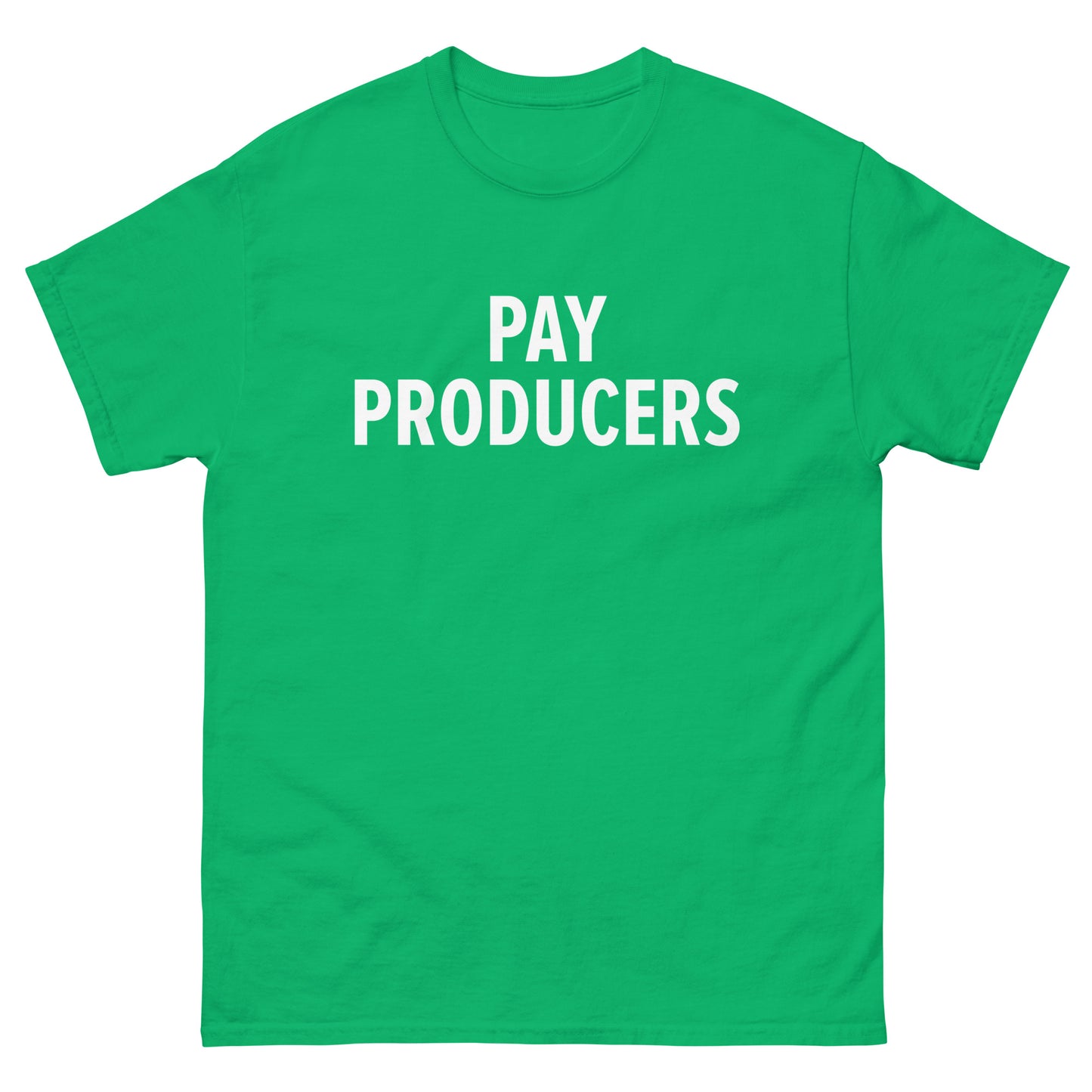 PAY PRODUCERS T-Shirt