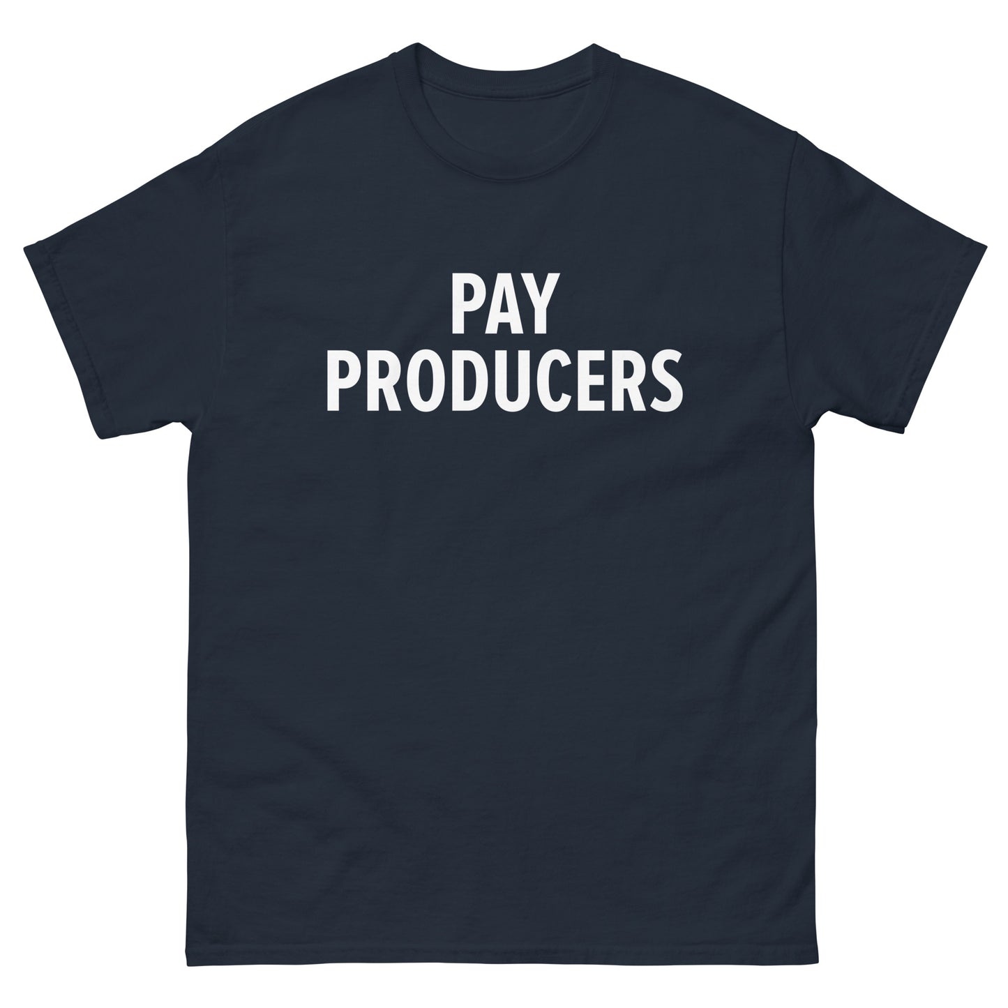 PAY PRODUCERS T-Shirt